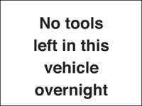 No tools left in this vehicle overnight Self Adh Vinyl A5 Sign