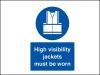 High visibility jackets must be worn PVC A4 Sign