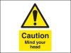 Caution Mind your head PVC A5 Sign